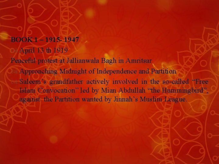 BOOK 1 – 1915 - 1947 April 13 th 1919 Peaceful protest at Jallianwala BOOK 1 – 1915 - 1947 April 13 th 1919 Peaceful protest at Jallianwala