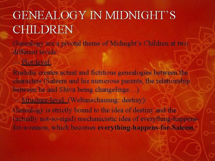 GENEALOGY IN MIDNIGHT’S CHILDREN Genealogy are a pivotal theme of Midnight’s Children at two GENEALOGY IN MIDNIGHT’S CHILDREN Genealogy are a pivotal theme of Midnight’s Children at two