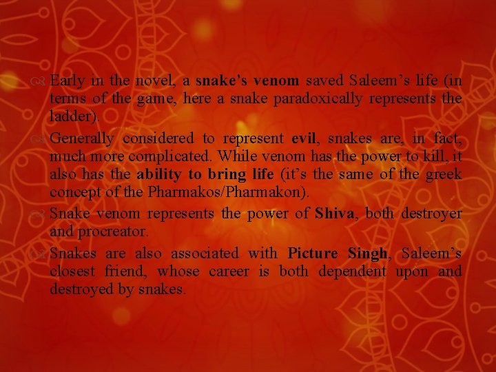 Early in the novel, a snake’s venom saved Saleem’s life (in terms of Early in the novel, a snake’s venom saved Saleem’s life (in terms of