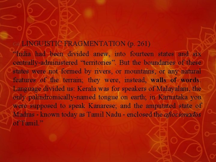 LINGUISTIC FRAGMENTATION (p. 261) “India had been divided anew, into fourteen states and LINGUISTIC FRAGMENTATION (p. 261) “India had been divided anew, into fourteen states and