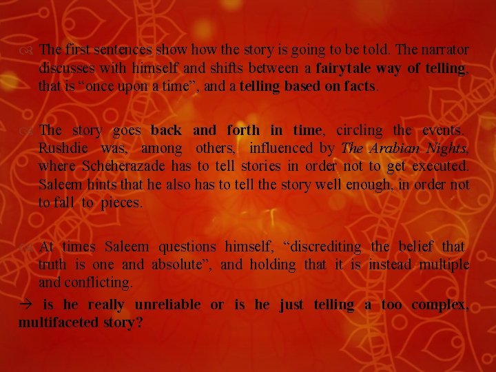  The first sentences show the story is going to be told. The narrator