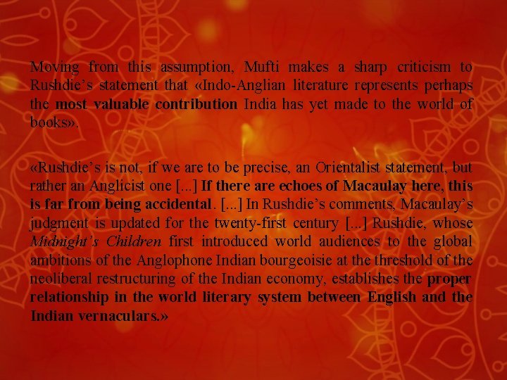 Moving from this assumption, Mufti makes a sharp criticism to Rushdie’s statement that «Indo-Anglian Moving from this assumption, Mufti makes a sharp criticism to Rushdie’s statement that «Indo-Anglian