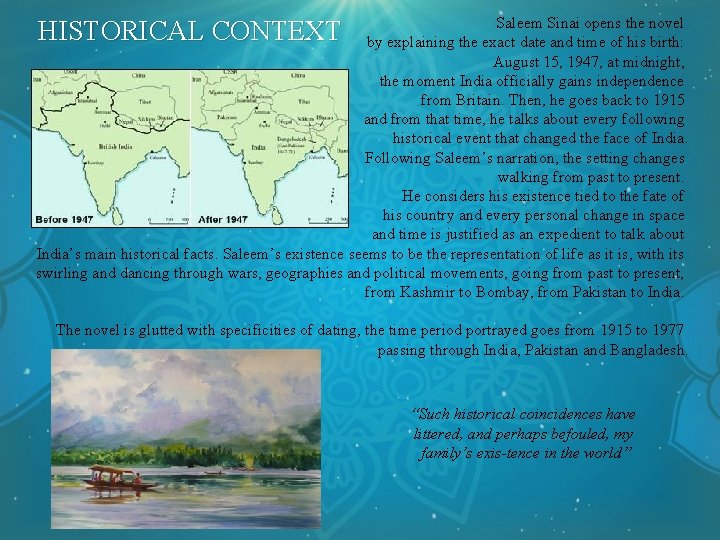 Saleem Sinai opens the novel by explaining the exact date and time of his Saleem Sinai opens the novel by explaining the exact date and time of his