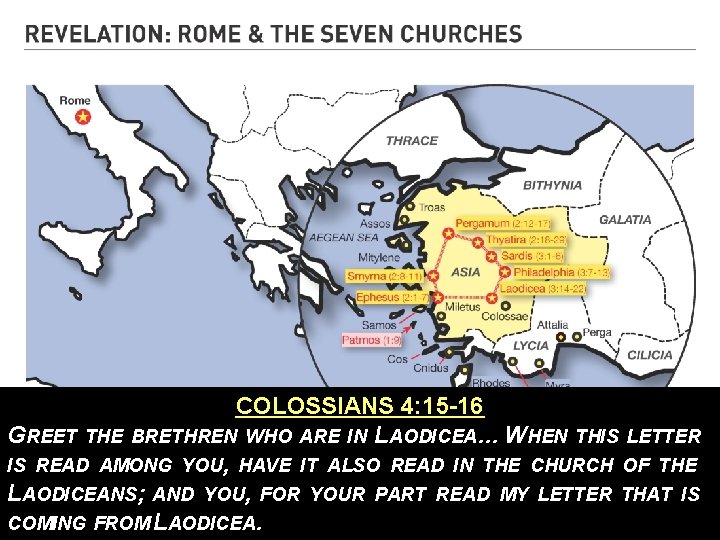 COLOSSIANS 4: 15 -16 GREET THE BRETHREN WHO ARE IN LAODICEA… WHEN THIS LETTER COLOSSIANS 4: 15 -16 GREET THE BRETHREN WHO ARE IN LAODICEA… WHEN THIS LETTER