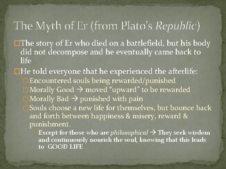 The Myth of Er (from Plato’s Republic) �The story of Er who died on