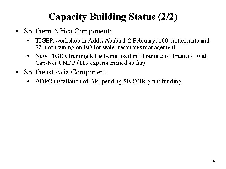 Capacity Building Status (2/2) • Southern Africa Component: • TIGER workshop in Addis Ababa Capacity Building Status (2/2) • Southern Africa Component: • TIGER workshop in Addis Ababa