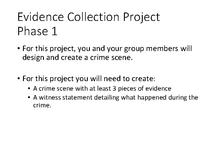 Evidence Collection Project Phase 1 • For this project, you and your group members