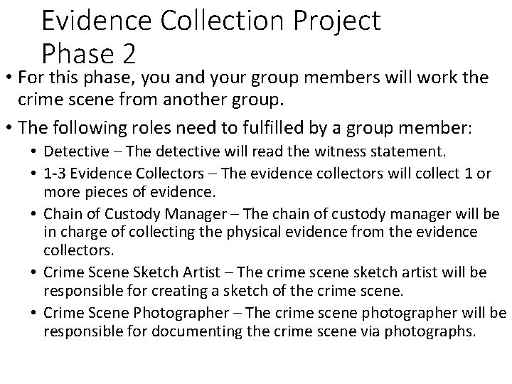 Evidence Collection Project Phase 2 • For this phase, you and your group members