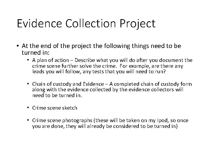 Evidence Collection Project • At the end of the project the following things need