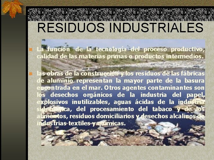 RESIDUOS INDUSTRIALES n La función de la tecnología del proceso productivo, calidad de las RESIDUOS INDUSTRIALES n La función de la tecnología del proceso productivo, calidad de las