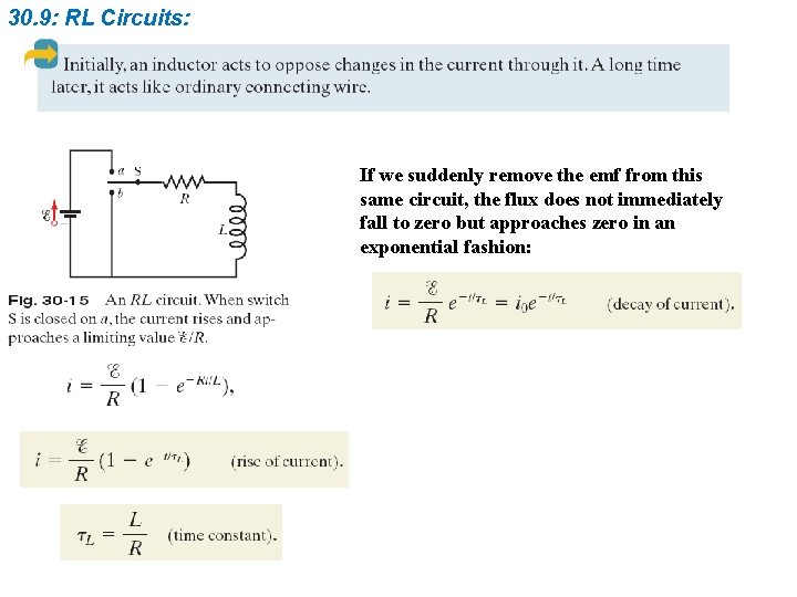 30. 9: RL Circuits: If we suddenly remove the emf from this same circuit,