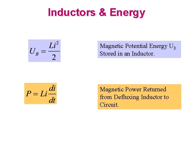 Inductors & Energy Magnetic Potential Energy UB Stored in an Inductor. Magnetic Power Returned