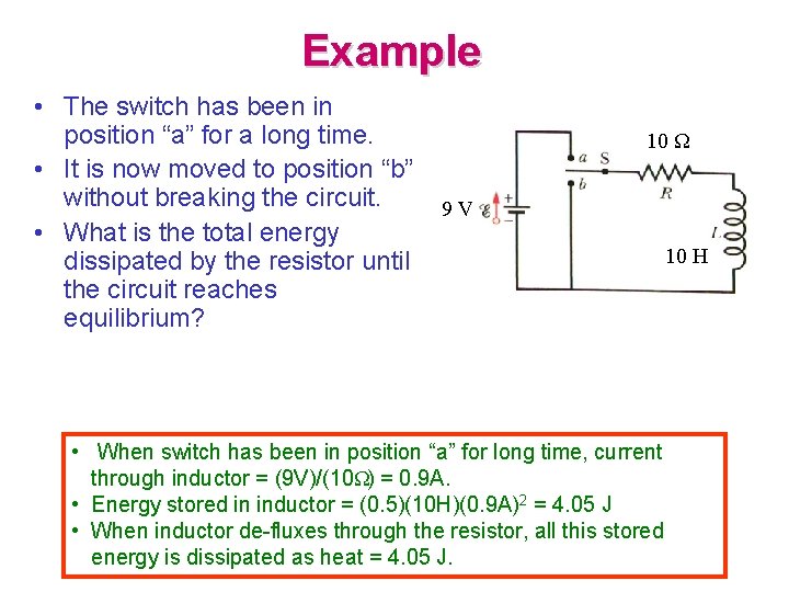 Example • The switch has been in position “a” for a long time. •