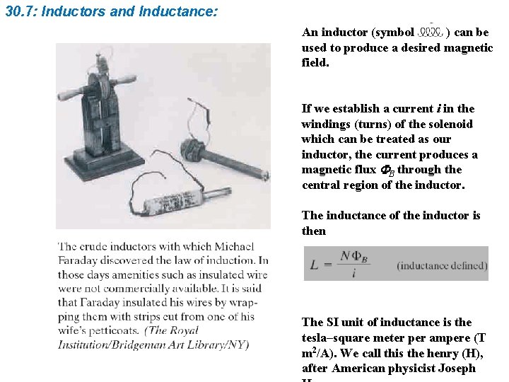 30. 7: Inductors and Inductance: An inductor (symbol ) can be used to produce