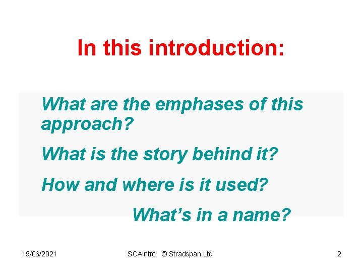 In this introduction: What are the emphases of this approach? What is the story