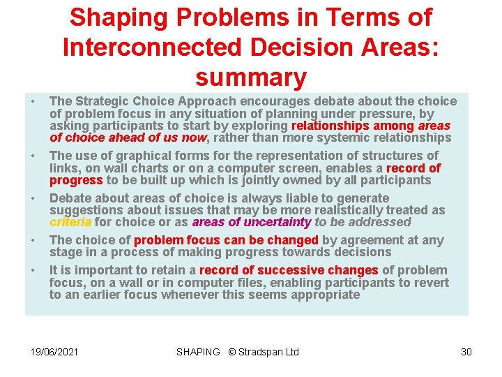 Shaping Problems in Terms of Interconnected Decision Areas: summary • • • The Strategic