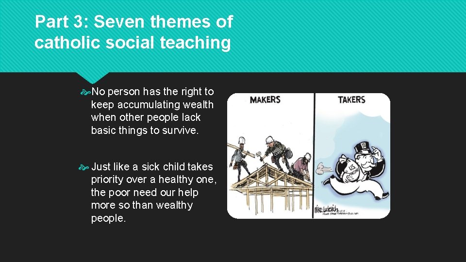 Part 3: Seven themes of catholic social teaching No person has the right to