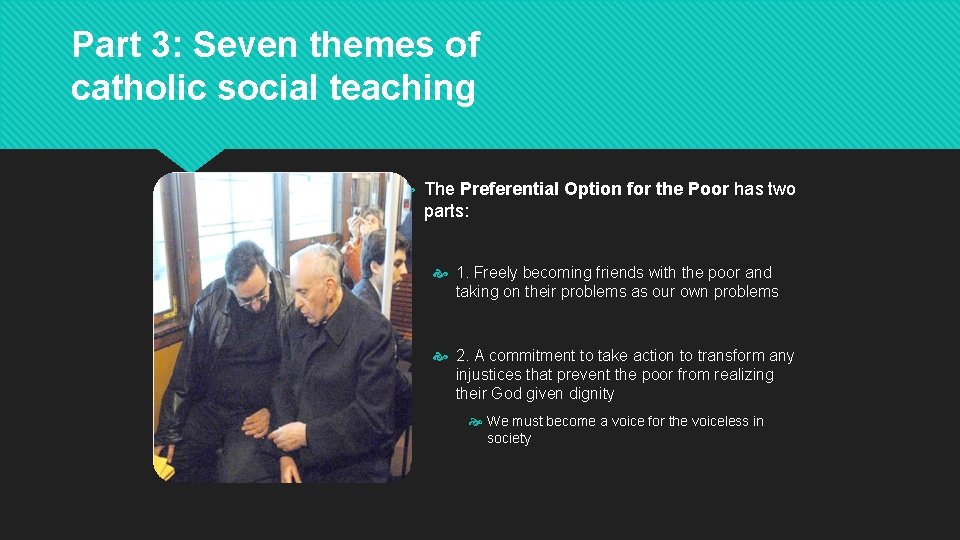 Part 3: Seven themes of catholic social teaching The Preferential Option for the Poor