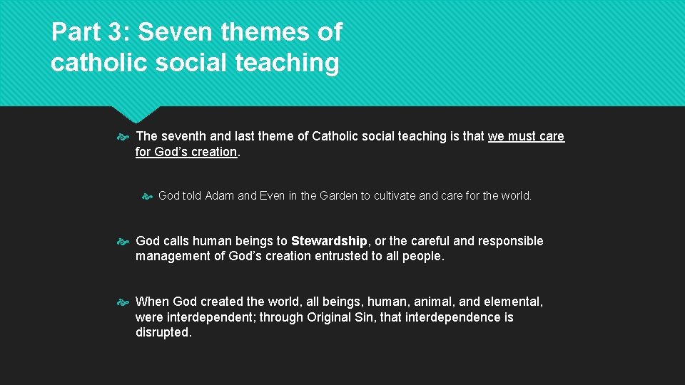 Part 3: Seven themes of catholic social teaching The seventh and last theme of