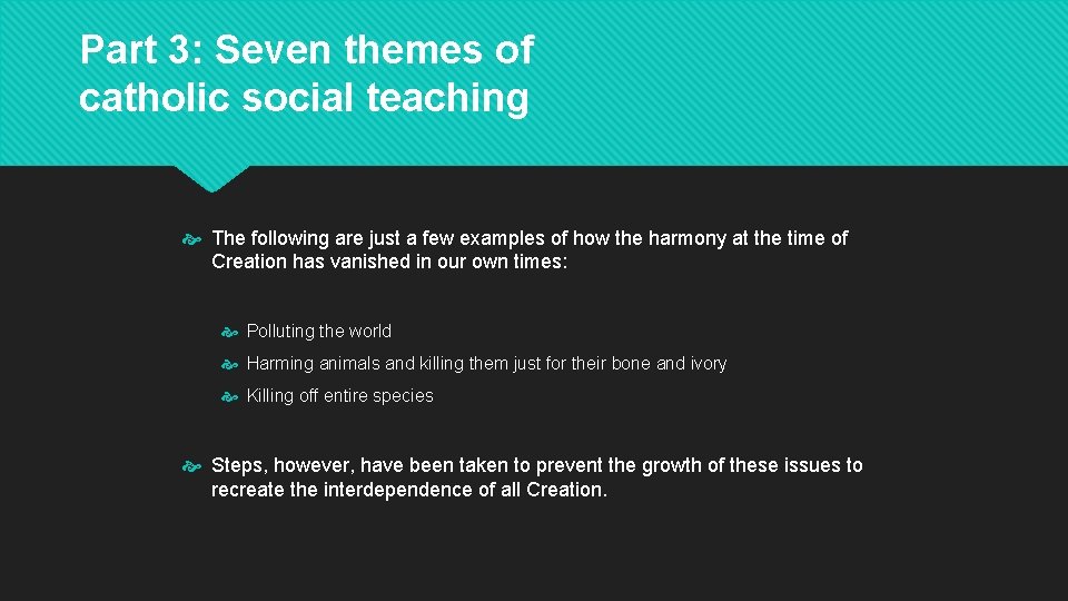Part 3: Seven themes of catholic social teaching The following are just a few