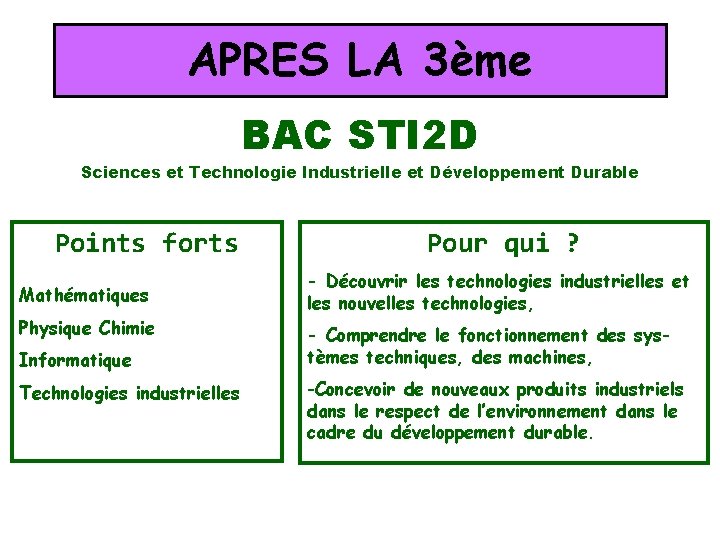 APRES LA 3ème BAC STI 2 D Sciences et Technologie Industrielle et Développement Durable