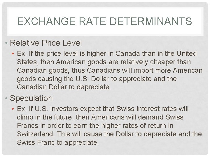 EXCHANGE RATE DETERMINANTS • Relative Price Level • Ex. If the price level is EXCHANGE RATE DETERMINANTS • Relative Price Level • Ex. If the price level is