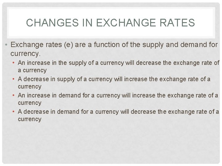 CHANGES IN EXCHANGE RATES • Exchange rates (e) are a function of the supply