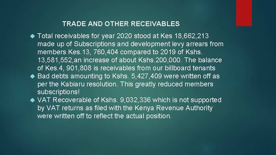 TRADE AND OTHER RECEIVABLES Total receivables for year 2020 stood at Kes 18, 662,