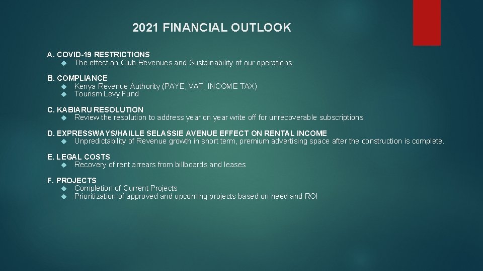 2021 FINANCIAL OUTLOOK A. COVID-19 RESTRICTIONS The effect on Club Revenues and Sustainability of