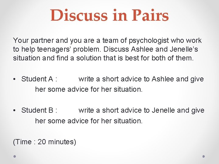 Discuss in Pairs Your partner and you are a team of psychologist who work
