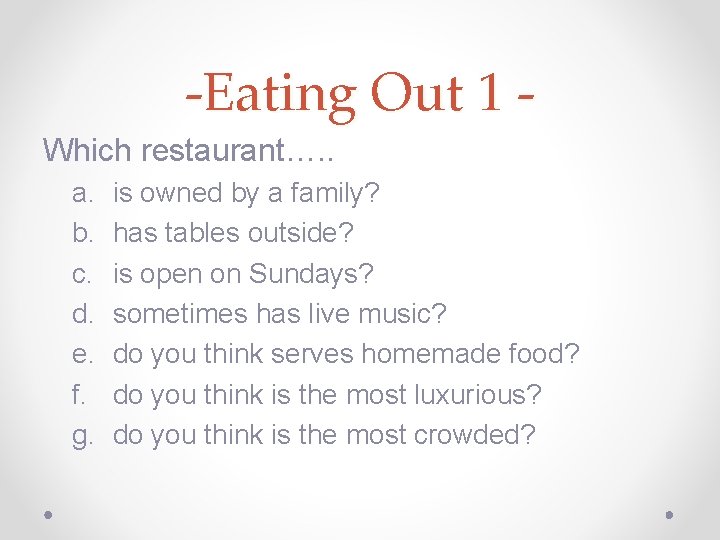 -Eating Out 1 Which restaurant…. . a. b. c. d. e. f. g. is
