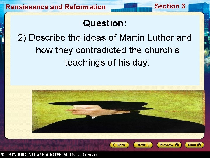 Renaissance and Reformation Section 3 Question: 2) Describe the ideas of Martin Luther and