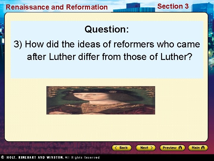Renaissance and Reformation Section 3 Question: 3) How did the ideas of reformers who