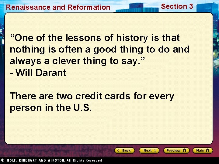Renaissance and Reformation Section 3 “One of the lessons of history is that nothing