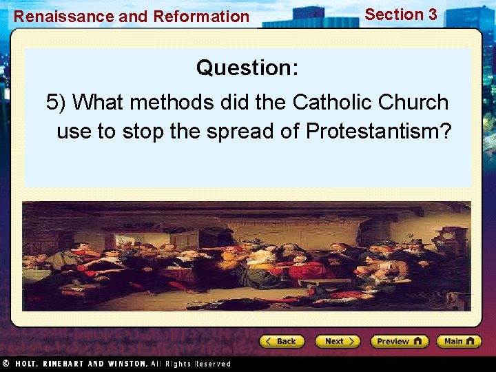 Renaissance and Reformation Section 3 Question: 5) What methods did the Catholic Church use