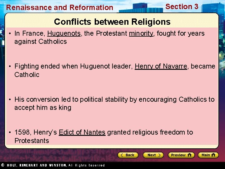 Renaissance and Reformation Section 3 Conflicts between Religions • In France, Huguenots, the Protestant