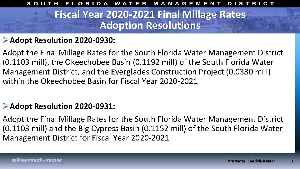 Fiscal Year 2020 -2021 Final Millage Rates Adoption Resolutions ØAdopt Resolution 2020 -0930: Adopt