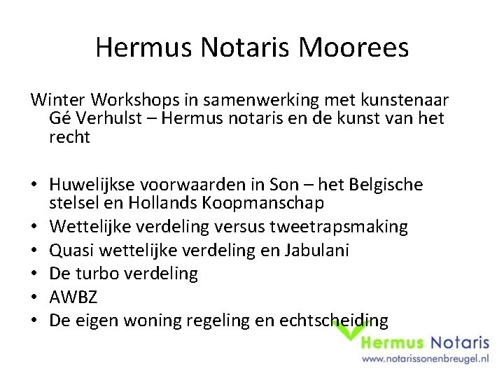 Hermus Notaris Moorees Winter Workshops in samenwerking met kunstenaar Gé Verhulst – Hermus notaris