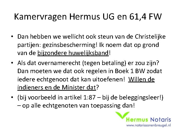 Kamervragen Hermus UG en 61, 4 FW • Dan hebben we wellicht ook steun