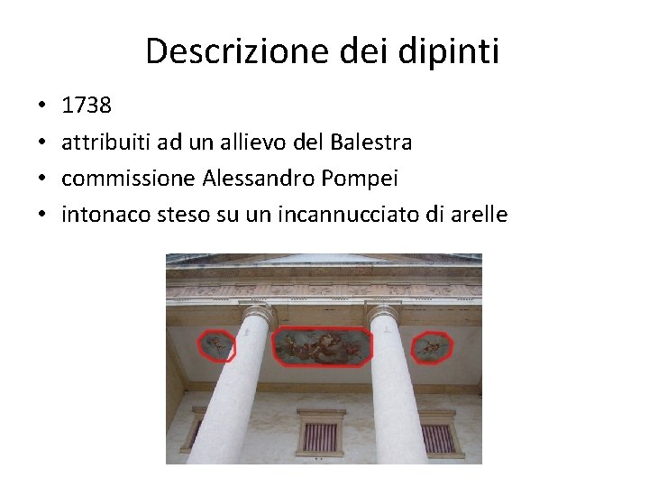 Descrizione dei dipinti • • 1738 attribuiti ad un allievo del Balestra commissione Alessandro