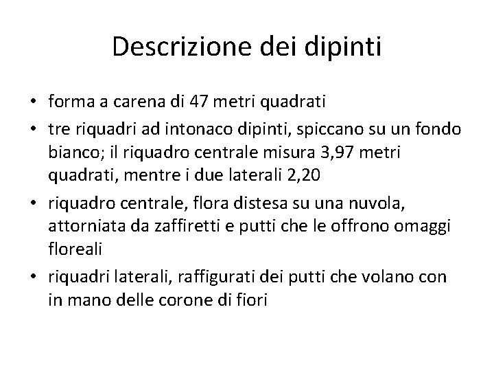 Descrizione dei dipinti • forma a carena di 47 metri quadrati • tre riquadri