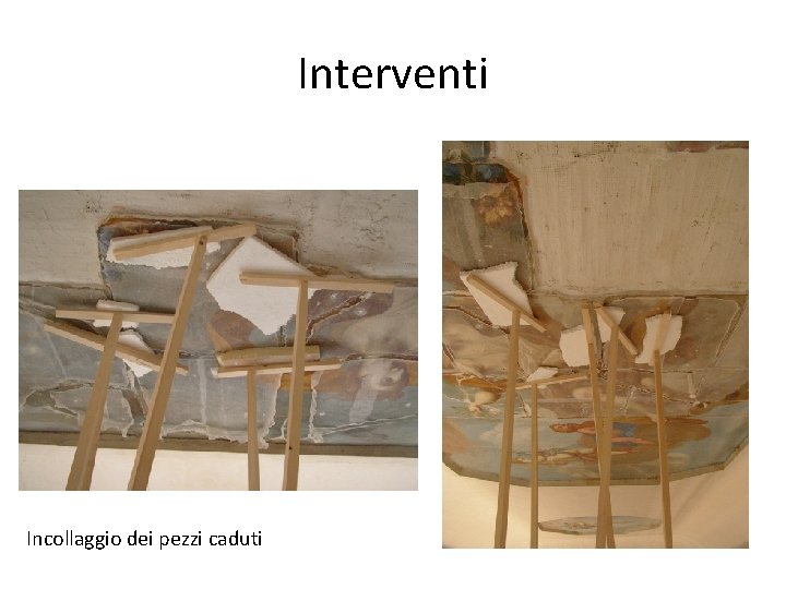 Interventi Incollaggio dei pezzi caduti 