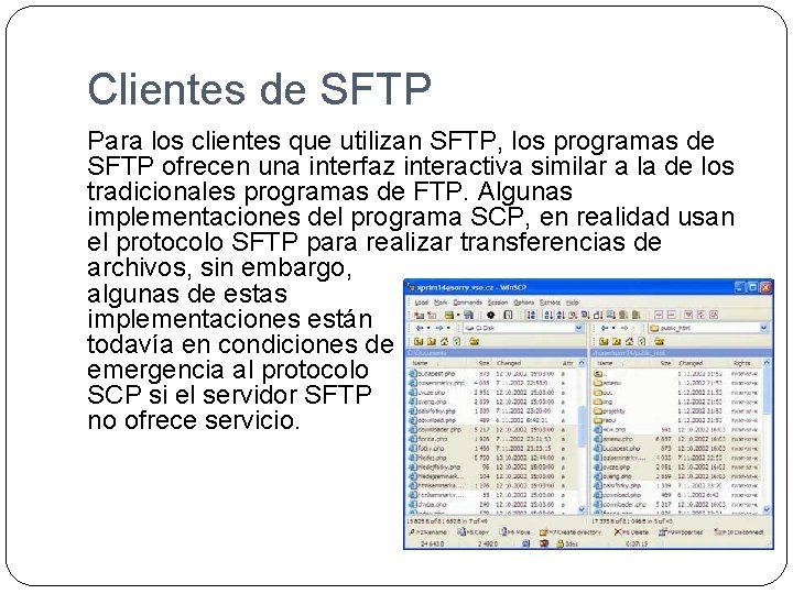 Clientes de SFTP Para los clientes que utilizan SFTP, los programas de SFTP ofrecen