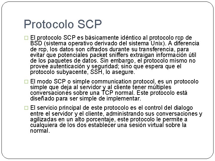 Protocolo SCP � El protocolo SCP es básicamente idéntico al protocolo rcp de BSD