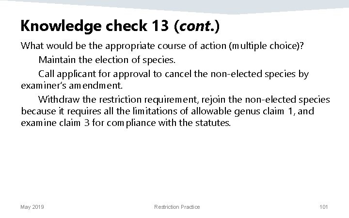 Knowledge check 13 (cont. ) What would be the appropriate course of action (multiple