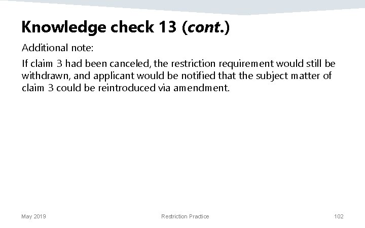 Knowledge check 13 (cont. ) Additional note: If claim 3 had been canceled, the