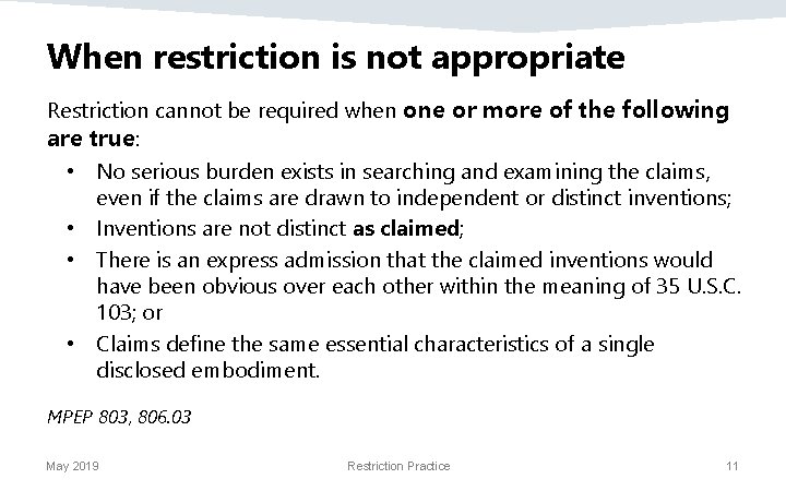 When restriction is not appropriate Restriction cannot be required when one or more of