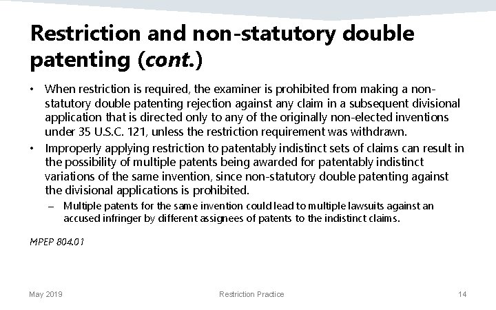 Restriction and non-statutory double patenting (cont. ) • When restriction is required, the examiner