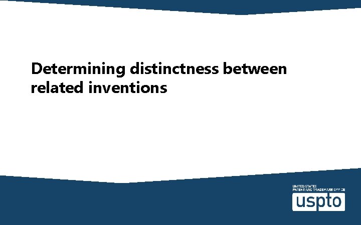 Determining distinctness between related inventions 