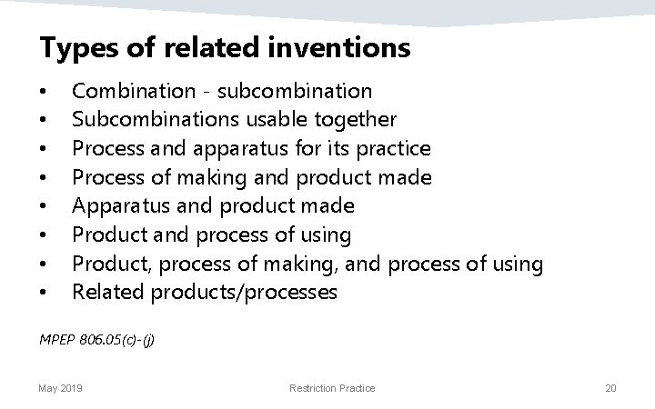 Types of related inventions • • Combination - subcombination Subcombinations usable together Process and